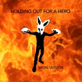 Holding out for a Hero (Metal Version) artwork