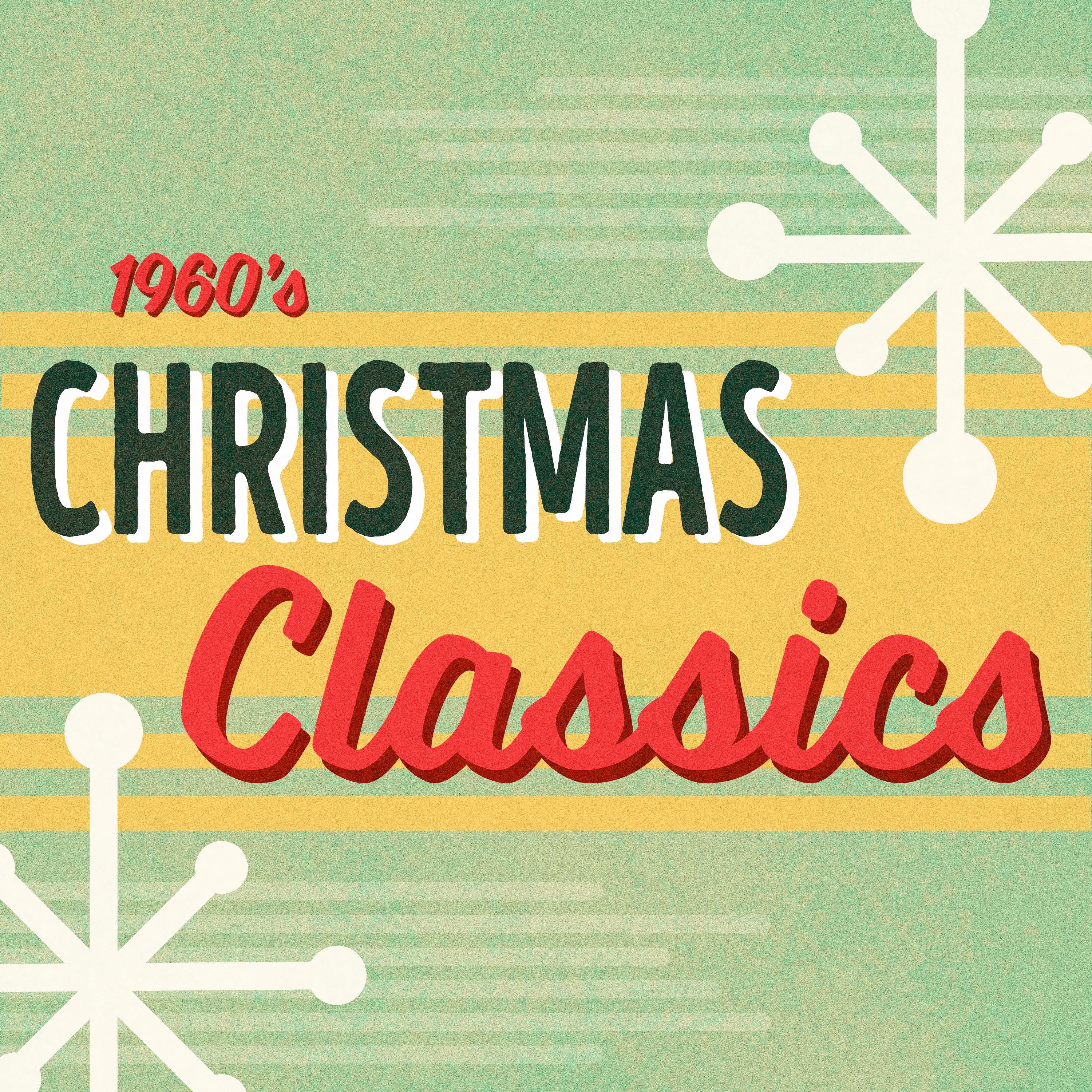 1960s Christmas Classics: Holiday Oldies