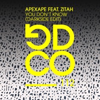 You Don't Know (feat. Zitah) [Darkside Mix] - Single - Apexape