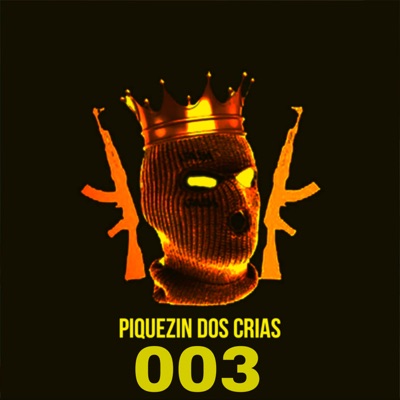 PIQUEZIN DOS CRIAS 003 (FUNK CAPIXABA) - Single
