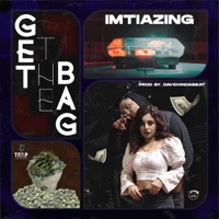 GET THE BAG - Single - Imtiazing