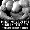 Mike Mentzer's High Intensity Training (HIT) in 3 Steps: The Quick and Easy Guide to High-Intensity Training Nutrition, Recovery, and Techniques (Unabridged) - Mick Southerland