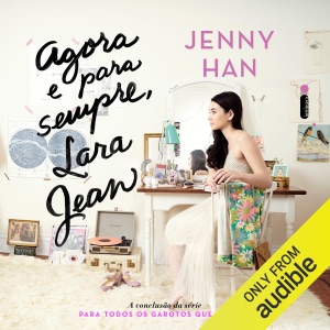 Agora e para sempre, Lara Jean (Unabridged)