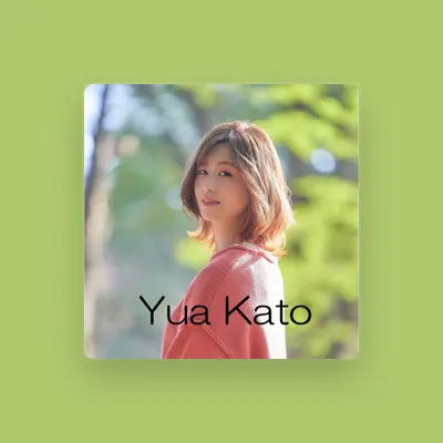 Listen to YUA KATO, watch music videos, read bio, see tour dates & more!