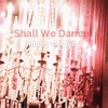 Shall We Dance - Single