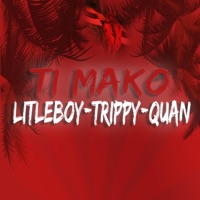 TI MAKO (feat. Quan & Trippy) - Single - litleboy lsbeats767