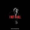I Bet It All