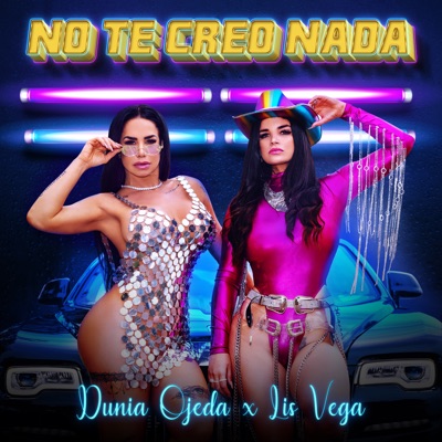 No Te Creo Nada (feat. Lis Vega) - Single