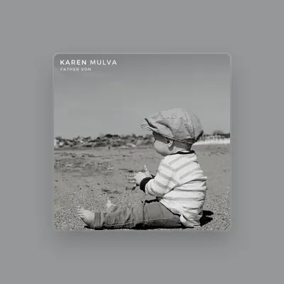Listen to Karen Mulva, watch music videos, read bio, see tour dates & more!