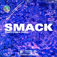Smack (feat. Eskii Jxnes) - Single - Timos