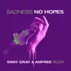 Sadness (Sway& Gray & Amfree Remix)