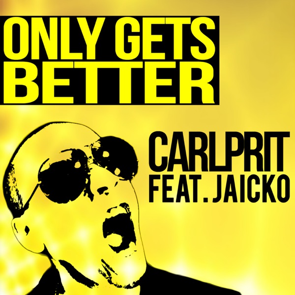 Only Gets Better (feat. Jaicko Lawrence) - Single