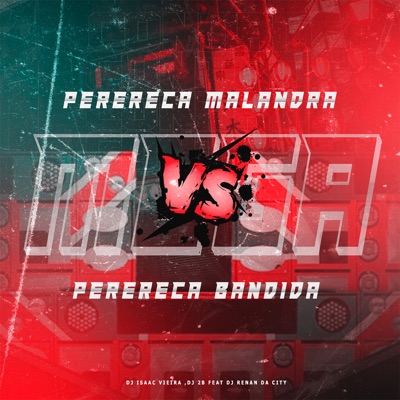 MEGA - Perereca Malandra Vs Perereca Bandida (feat. DJ RENAN DA CITY) - Single