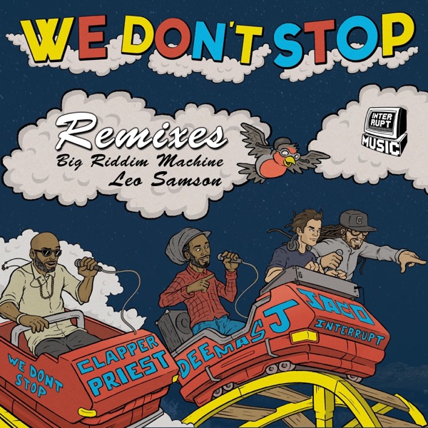 We Don't Stop (Remixes) [feat. Clapper Priest] - Single