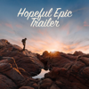 Hopeful Epic Trailer - AudioCopper
