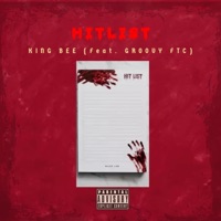 HITLIST (feat. Groovy FTC) - Single - King Bee
