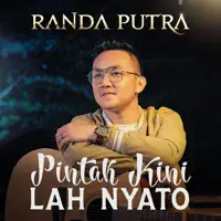 Pintak Kini Lah Nyato — Randa Putra