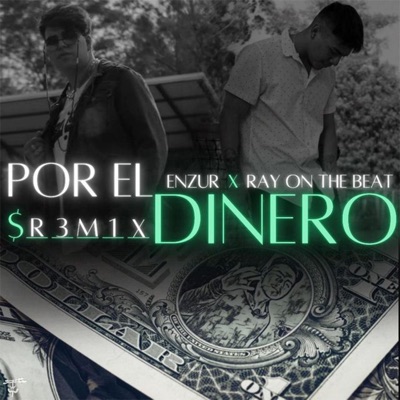 Por el Dinero (feat. Enzur) [RMX] - Single