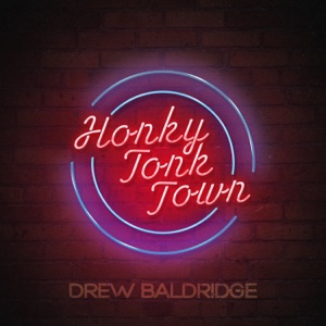 Drew Baldridge - Honky Tonk Town - Line Dance Chorégraphe