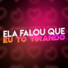 Ela Falou Que Eu To Tirando (feat. Mc Koruja) - Single