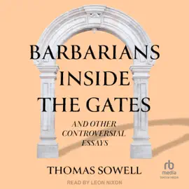 Barbarians inside the Gates and Other Controversial Essays