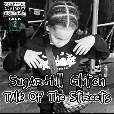 Talk of the Streets (feat. SugarHill Glitchh) - Single
