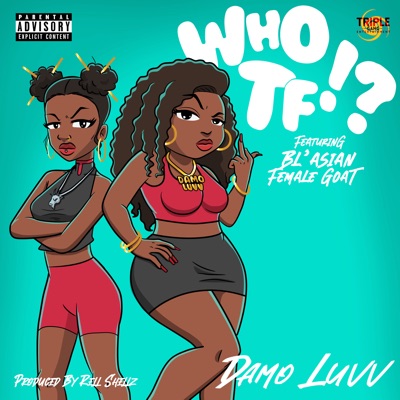 Who Tf?! (feat. Bl’Asian Female Goat) - Single