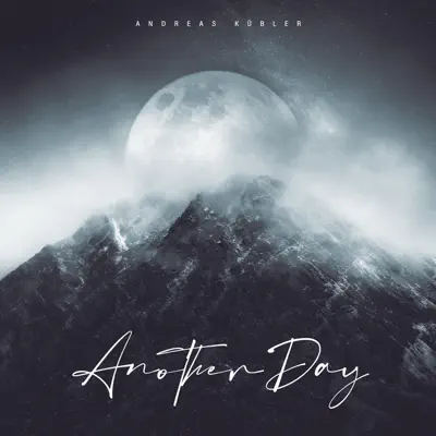 Listen to Another Day - Single by Andreas Kübler