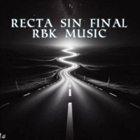 Recta Sin Final - Single - RBK Music