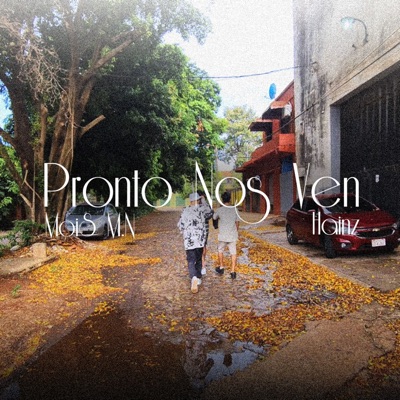Pronto Nos Ven (feat. Hainz) - Single