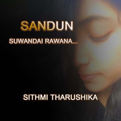 Sandun Suwandai Rawana (feat. Sithmi Tharushika & Navarathna Gamage) - Single