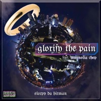 Glorify the Pain (feat. Magnolia Chop) - Single - Sleepy da Hitman