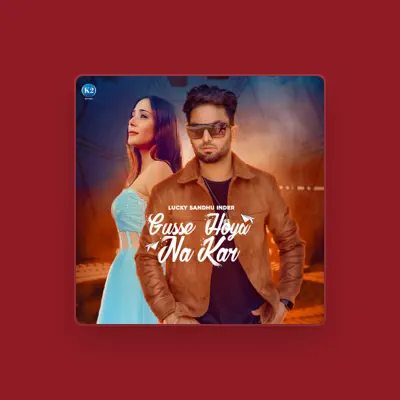 Listen to Lucky Sandhu Inder, watch music videos, read bio, see tour dates & more!