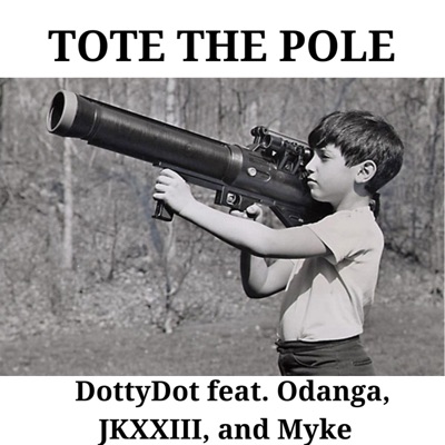 Tote the Pole (feat. Odanga, JKXXIII & Myke) - Single
