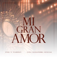 Mi Gran Amor - Single - Ivol y Viamney & Lina Alejandra Oficial
