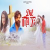 Dil Tod Ke - Single