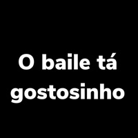 O Baile Tá Gostosinho - Single - DJ Dacy & MC Renatinho Falcão