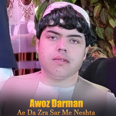Awoz Darman - Awal Da Zan Gham Rasara Wo