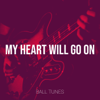 My Heart Will Go on (Acoustic Cover) - Ball Tunes