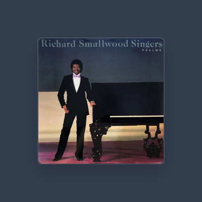 Dengarkan Richard Smallwood Singers, tonton video musik, baca bio, lihat tanggal tur & lainnya!