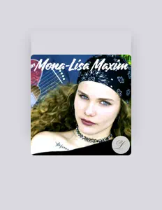 Listen to Mona-Lisa Maxim, watch music videos, read bio, see tour dates & more!