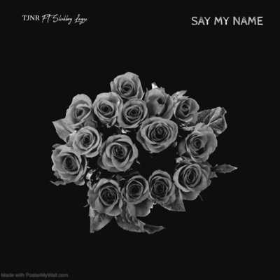 Say My Name (feat. Slixkboy Layze) - Single