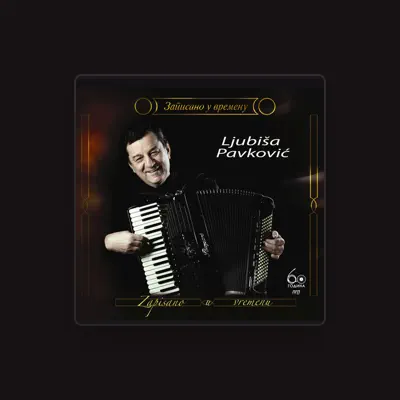 Listen to Ljubisa Pavkovic, watch music videos, read bio, see tour dates & more!
