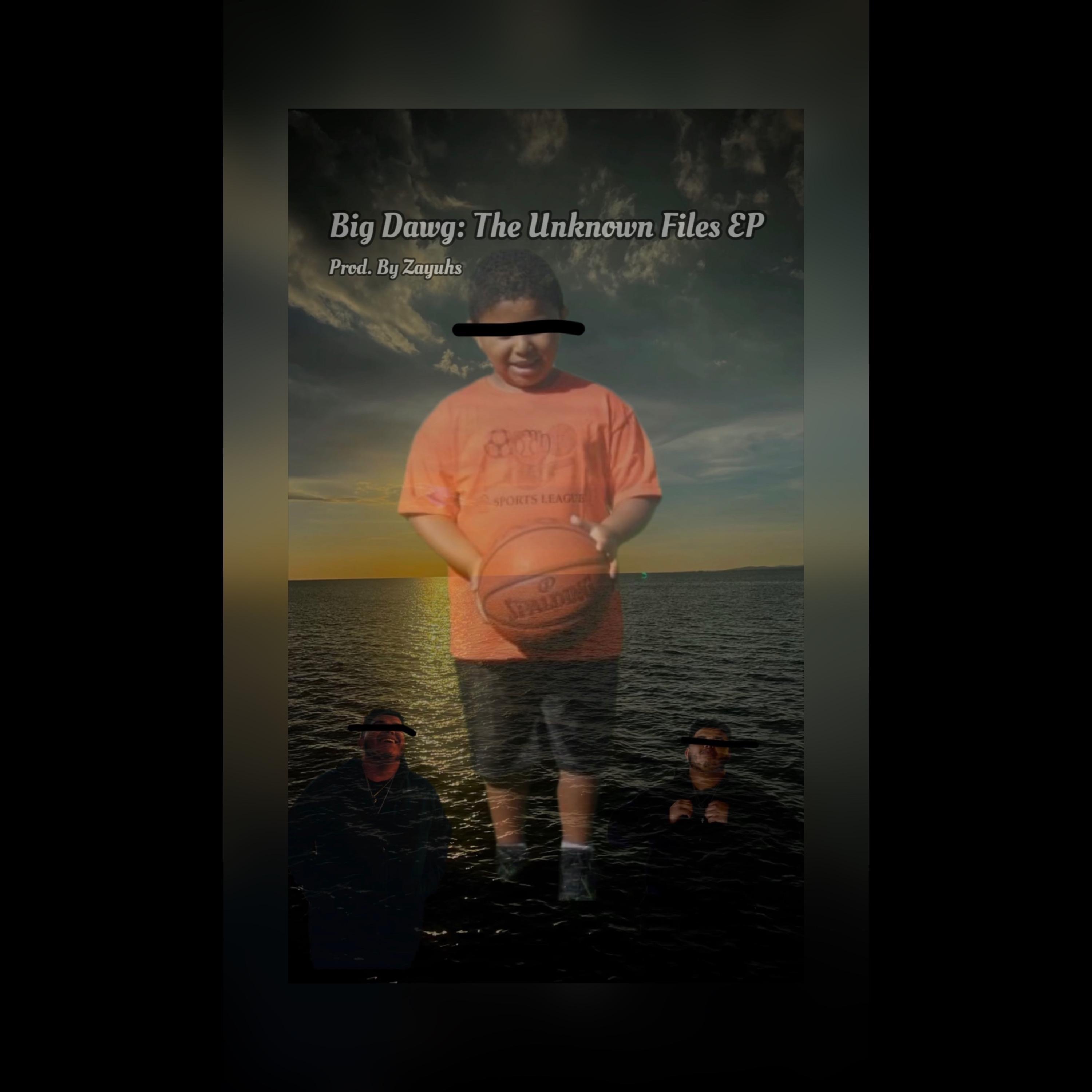 Big Dawg: The Unknown Files EP - EP