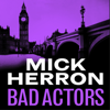 Bad Actors - Mick Herron