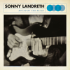 Bound by the Blues - Sonny Landreth