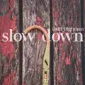 Slow Down