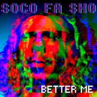 Better Me - Single - Soco Fa Sho