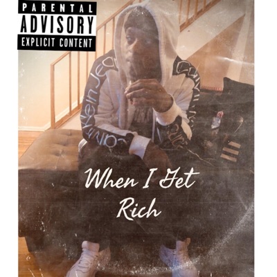 When I Get Rich - Single