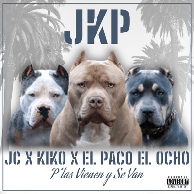 Putas Vienen y Se Van (feat. Jorge Chocoteco "JC" & Kiko) - Single